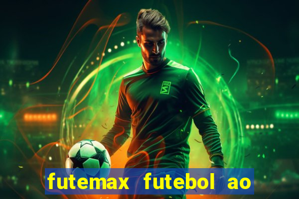 futemax futebol ao vivo na tv